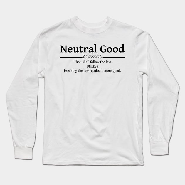 Neutral Good DND 5e RPG Alignment Role Playing Long Sleeve T-Shirt by rayrayray90